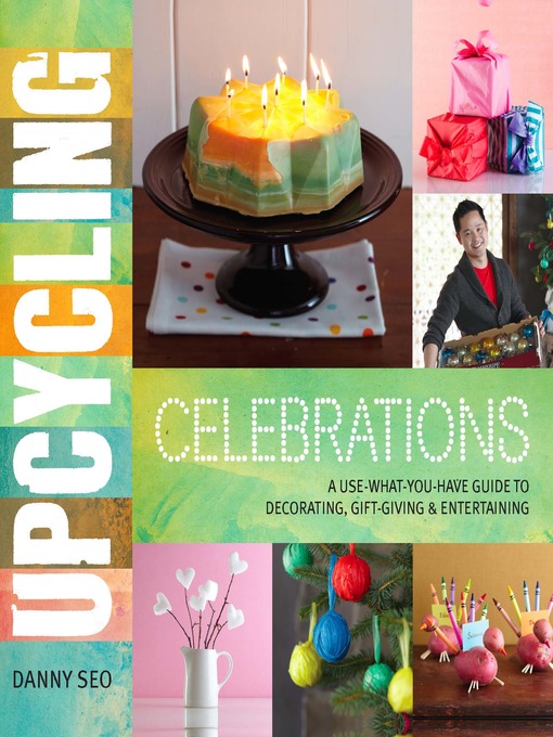 Title details for Upcycling Celebrations by Danny Seo - Available